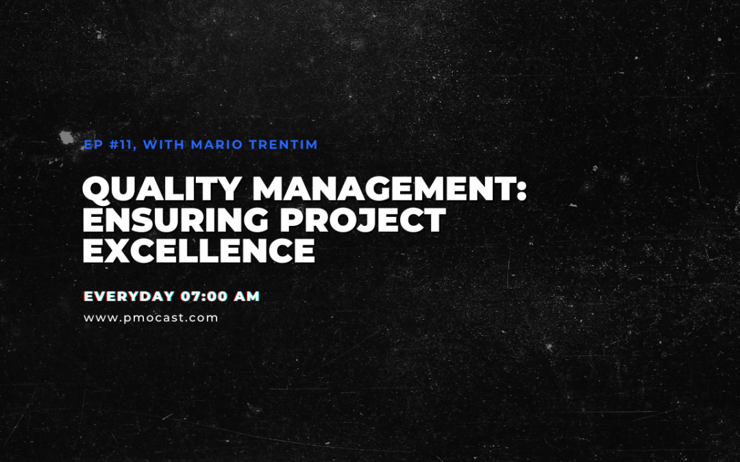 Quality Management: Ensuring Project Excellence | Ep. #011