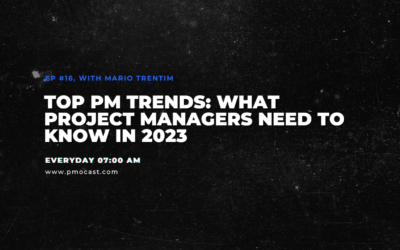 Top PM Trends: What Project Managers Need to Know in 2023 | Ep. #016