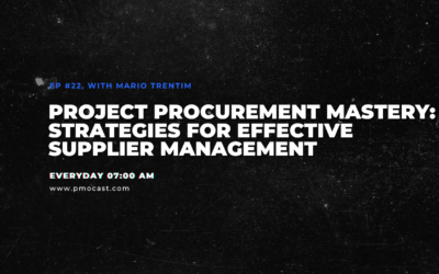 Project Procurement Mastery: Strategies for Effective Supplier Management | Ep. #022