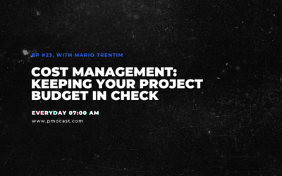 Cost Management: Keeping Your Project Budget in Check | Ep. #023