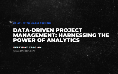 Data-Driven Project Management: Harnessing the Power of Analytics | Ep. #031