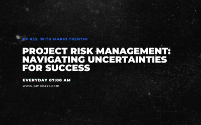 Project Risk Management: Navigating Uncertainties for Success | Ep. #033