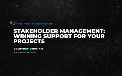 Stakeholder Management: Winning Support for Your Projects | Ep. #035