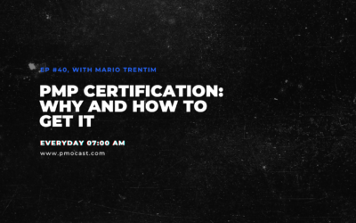 PMP Certification: Why and How to Get It | Ep. #040