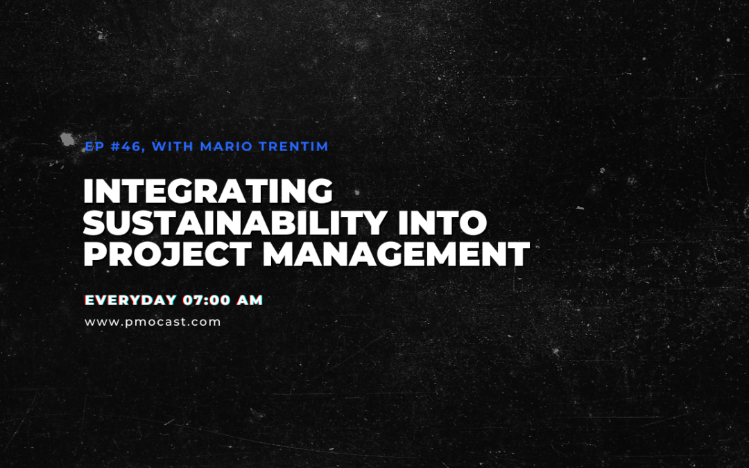 Integrating Sustainability into Project Management | Ep. #046