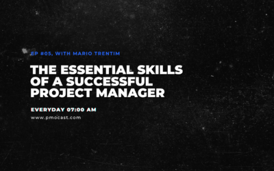 The Essential Skills of a Successful Project Manager | Ep. #005