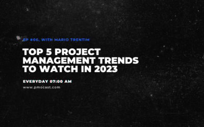 Top 5 Project Management Trends to Watch in 2023 | Ep. #006